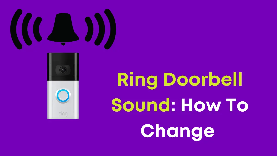How To Change a Ring Doorbell Sound (5 Step Guide)