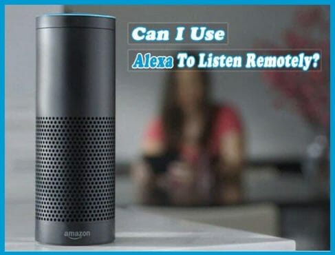 listening to alexa remotely